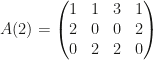 A(2)=\begin{pmatrix}1&1&3&1\\2&0&0&2\\0&2&2&0\end{pmatrix}