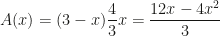 A(x)=(3-x)\dfrac 43x=\dfrac{12x-4x^2}3