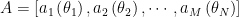 A=\left[a_1\left(\theta_1\right),a_2\left(\theta_2\right),\cdots,a_M\left(\theta_N\right)\right]