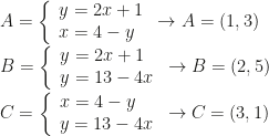 A=\left\{\begin{array}{l}y=2x+1\\x=4-y\end{array}\right.\rightarrow A=(1,3)\\B=\left\{\begin{array}{l}y=2x+1\\y=13-4x\end{array}\right.\rightarrow B=(2,5)\\C=\left\{\begin{array}{l}x=4-y\\y=13-4x\end{array}\right.\rightarrow C=(3,1)