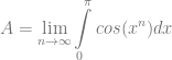 A= \displaystyle \lim_{n \to \infty} \int\limits_{0}^{\pi} cos(x^n)dx