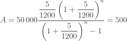 A=50\,000\dfrac{\dfrac{5}{1200}\left( 1+\dfrac{5}{1200}\right) ^{n}}{\left( 1+\dfrac{5}{1200}\right) ^{n}-1}=500