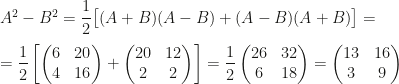 A^2-B^2=\dfrac 12\big[(A+B)(A-B)+(A-B)(A+B)\big]=\\\\=\dfrac 12\left[\begin{pmatrix}6&20\\4&16\end{pmatrix}+\begin{pmatrix}20&12\\2&2\end{pmatrix}\right]=\dfrac 12\begin{pmatrix}26&32\\6&18\end{pmatrix}=\begin{pmatrix}13&16\\3&9\end{pmatrix}