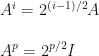 A^i=2^{(i-1)/2}A\\\\A^p=2^{p/2}I