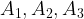 A_1, A_2, A_3 