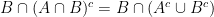 B \cap (A \cap B)^c = B \cap (A^c \cup B^c)