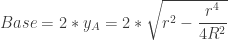 Base=2*y_A=2*\sqrt{r^2-\displaystyle\frac{r^4}{4R^2}}