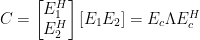 C=\left[ \begin{matrix} E_1^H \\ E_2^H \\ \end{matrix}\right] \left[ E_1 E_2 \right] = E_c\Lambda E_c^H 