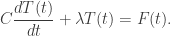 C \dfrac{dT(t)}{dt} + \lambda T(t) = F(t).