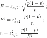E=z_{\alpha/2}\cdot\sqrt{\dfrac{p(1-p)}n}~;\\\\E^2=z_{\alpha/2}^2\cdot\dfrac{p(1-p)}n~;\\\\n=z_{\alpha/2}^2\cdot\dfrac{p(1-p)}{E^2}