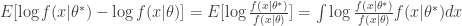 E[\log f(x|\theta^*) - \log f(x|\theta)] = E[\log\frac{f(x|\theta^*)}{f(x|\theta)}] = \int \log \frac{f(x|\theta^*)}{f(x|\theta)} f(x|\theta^*) dx 