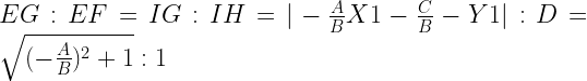 EG:EF=IG:IH=|-\frac{A}{B}X1-\frac{C}{B}-Y1|:D=\sqrt{ (-\frac{A}{B})^2+1}:1
