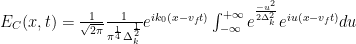 E_C(x,t)=\frac{1}{\sqrt{2\pi}}\frac{1}{\pi^{\frac{1}{4}}\Delta_k^{\frac{1}{2}}}e^{ik_0(x-v_ft)}\int_{-\infty}^{+\infty}e^{\frac{-u^2}{2\Delta_k^{2}}}e^{iu(x-v_ft)}du