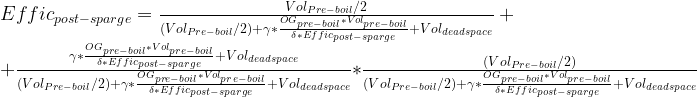 Effic_{post-sparge} = \frac {Vol_{Pre-boil} / 2} {(Vol_{Pre-boil} /2) + \gamma * \frac {OG_{pre-boil} * Vol_{pre-boil}}{\delta * Effic_{post-sparge}} + Vol_{deadspace}} +\\ \:\:+ \frac{\gamma * \frac {OG_{pre-boil} * Vol_{pre-boil}}{\delta * Effic_{post-sparge}} + Vol_{deadspace}} {(Vol_{Pre-boil} /2) + \gamma * \frac {OG_{pre-boil} * Vol_{pre-boil}}{\delta * Effic_{post-sparge}} + Vol_{deadspace}} * \frac {(Vol_{Pre-boil} /2)} {(Vol_{Pre-boil} /2) + \gamma * \frac {OG_{pre-boil} * Vol_{pre-boil}}{\delta * Effic_{post-sparge}} + Vol_{deadspace}}\\ 