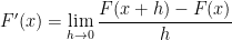 F'(x)=\displaystyle\lim_{h\rightarrow 0}\frac{F(x+h)-F(x)}{h}