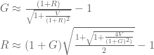 G \approx \frac{(1+R)}{\sqrt{1+\frac{V}{(1+R)^2}}}-1  \newline \newline  R \approx (1+G)\sqrt{\frac{1+\sqrt{1+\frac{4V}{(1+G)^2)}}}{2}}-1  