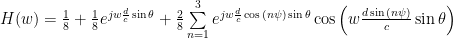 H(w) = \frac{1}{8} + \frac{1}{8} e^{jw \frac{d}{c}\sin{\theta}} + \frac{2}{8} \sum\limits_{n=1}^3 e^{jw \frac{d}{c} \cos{(n\psi)}\sin{\theta}} \cos{\left(w\frac{d\sin{(n\psi)}}{c} \sin{\theta}\right)}