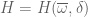 H=H(\overline{\omega},\delta)