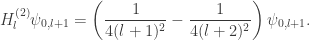 H^{(2)}_{l} \psi_{0,l+1}=\left(\dfrac{1}{4(l+1)^2}-\dfrac{1}{4(l+2)^2}\right) \psi_{0,l+1}.