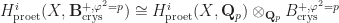 H^i_{\mathrm{proet}}(X,\mathbf{B}_{\mathrm{crys}}^{+,\varphi^2=p}) \cong H^i_{\mathrm{proet}}(X,\mathbf{Q}_p) \otimes_{\mathbf{Q}_p} B_{\mathrm{crys}}^{+,\varphi^2 = p}