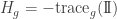 H_g=-\text{trace}_g(\mathrm{I\!I})