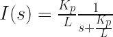 I(s)=\frac{K_p}{L} \frac{1}{s + \frac{K_p}{L}}