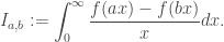 I_{a,b}:=\displaystyle\int_0^\infty\frac{f(ax)-f(bx)}{x}dx.