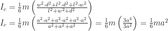 I_c = \frac{1}{6}m\left( \frac{w^2\cdot d^2 + l^2\cdot d^2 + l^2\cdot w^2}{l^2 + w^2 + d^2}\right) \\  I_c = \frac{1}{6}m\left( \frac{a^2\cdot a^2 + a^2\cdot a^2 + a^2\cdot a^2}{a^2 + a^2 + a^2}\right) = \frac{1}{6}m\left(\frac{3 a^4}{3 a^2}\right) = \frac{1}{6} m a^2 