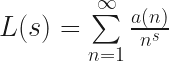 L(s) = \sum \limits_{n = 1}^{\infty} \frac{a(n)}{n^s}