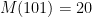 M(101) = 20