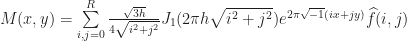 M(x,y)=\sum \limits_{i,j=0}^R \frac{\sqrt{3 h}}{4 \sqrt{i^2+j^2}} J_1(2 \pi h \sqrt{i^2+j^2}) e^{2 \pi \sqrt{-1}(ix+jy)}\widehat{f}(i,j)