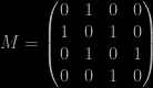 M= \left(\begin{matrix}0 &1 &0 &0\\1 &0 &1 &0\\0 &1 &0 &1\\0 &0 &1 &0\\\end{matrix} \right)