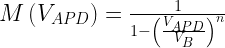 M\left( {{V}_{APD}} \right)=\frac{1}{1-{{\left( \frac{{{V}_{APD}}}{{{V}_{B}}} \right)}^{n}}}