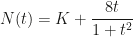 N(t)=K+\dfrac{8t}{1+t^2}