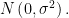 N\left( 0,\sigma ^{2}\right) .