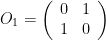 O_1 = \left( \begin{array}{cc} 0 & 1 \\ 1 & 0 \end{array} \right)