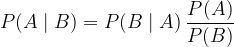 P(A\mid B)=P(B\mid A)\hspace{1mm}\dfrac{P(A)}{P(B)}