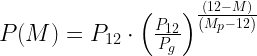 P(M)={{P}_{12}}\cdot {{\left( \frac{{{P}_{12}}}{{{P}_{g}}} \right)}^{\frac{\left( 12-M \right)}{\left( {{M}_{p}}-12 \right)}}}