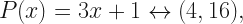 P(x) = 3x + 1 \leftrightarrow (4,16),