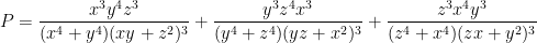 P=\dfrac{x^3y^4z^3}{(x^4+y^4)(xy+z^2)^3}+\dfrac{y^3z^4x^3}{(y^4+z^4)(yz+x^2)^3}+\dfrac{z^3x^4y^3}{(z^4+x^4)(zx+y^2)^3}