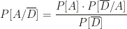 P[A/\overline D]=\dfrac{P[A]\cdot P[\overline D/A]}{P[\overline D]}