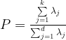 P = \frac{\sum\limits_{j=1}^k \lambda_j}{\sum_{j=1}^d \lambda_j}