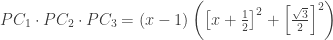 P C_{1}\cdot P C_{2}\cdot P C_{3}=(x-1)\left(\left[x+\frac{1}{2}\right]^{2}+\left[\frac{\sqrt{3}}{2}\right]^{2}\right)