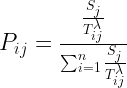 P_{ij}=\frac{\frac{S_j}{T_{ij}^\lambda}}{\sum_{i=1}^n\frac{S_j}{T_{ij}^\lambda}}
