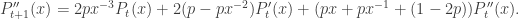 P_{t+1}''(x) = 2px^{-3} P_t(x) + 2(p-px^{-2})P_t'(x) + (px + px^{-1} + (1-2p))P_t''(x).