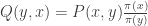 Q(y,x) = P(x,y) \frac{\pi(x)}{\pi(y)}