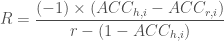 R = \dfrac{(-1) \times (ACC_{h,i}-ACC_{r,i})}{r-(1-ACC_{h,i})}