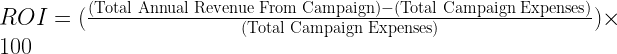 ROI=(\frac{\text{(Celkový roční příjem z kampaně)}-\text{(Celkové náklady na kampaň)}}{\text{(Celkové náklady na kampaň)}})\times100