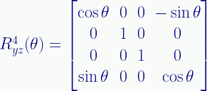 R_{yz}^4(\theta) = \begin{bmatrix}\cos\theta&0&0&-\sin\theta\\0&1&0&0\\0&0&1&0\\\sin\theta&0&0&\cos\theta\end{bmatrix}