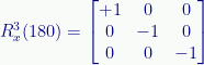 R_x^3(180)=\begin{bmatrix}+1&0&0\\0&-1&0\\0&0&-1\end{bmatrix}